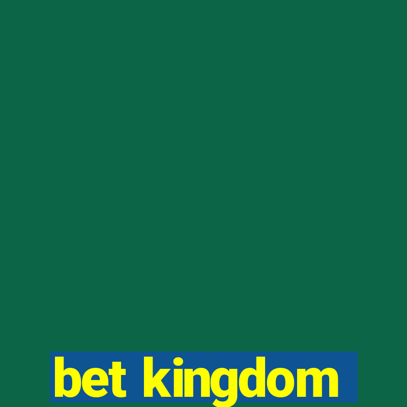 bet kingdom