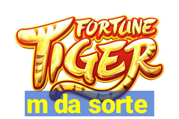 m da sorte