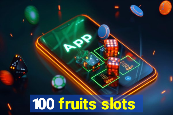 100 fruits slots