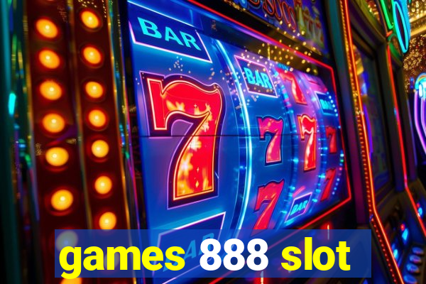 games 888 slot