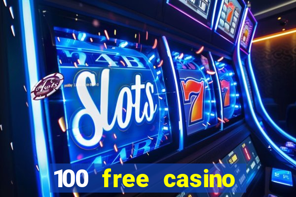 100 free casino slot games