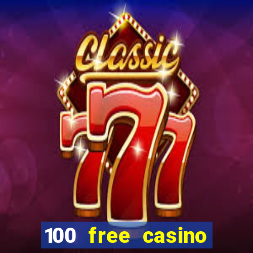 100 free casino slot games