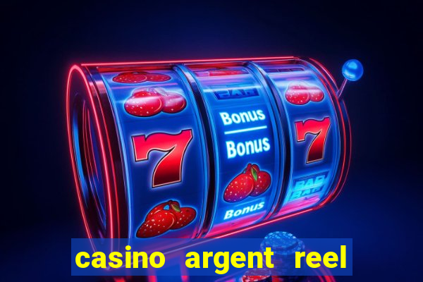 casino argent reel en ligne