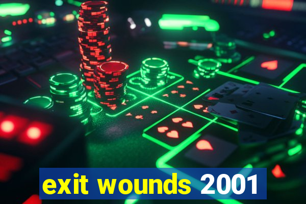 exit wounds 2001