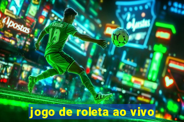 jogo de roleta ao vivo