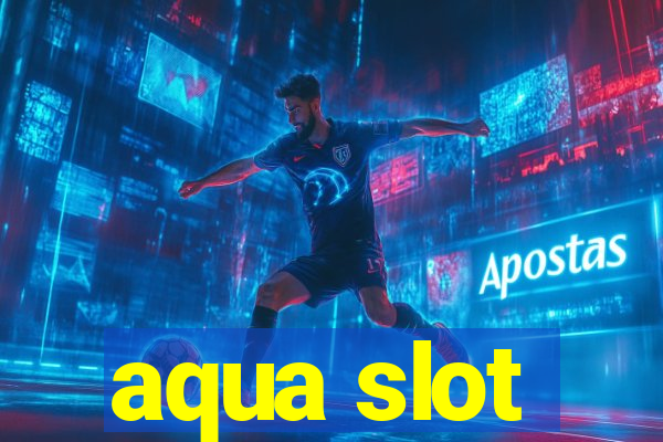 aqua slot