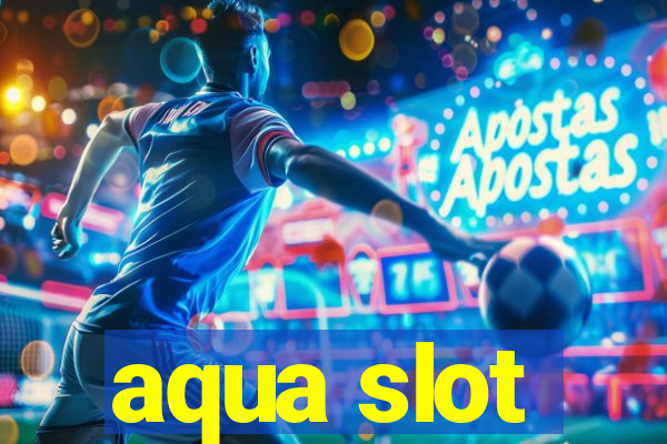 aqua slot