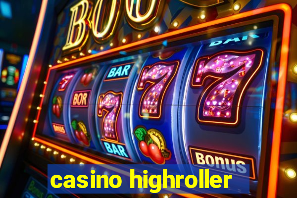 casino highroller