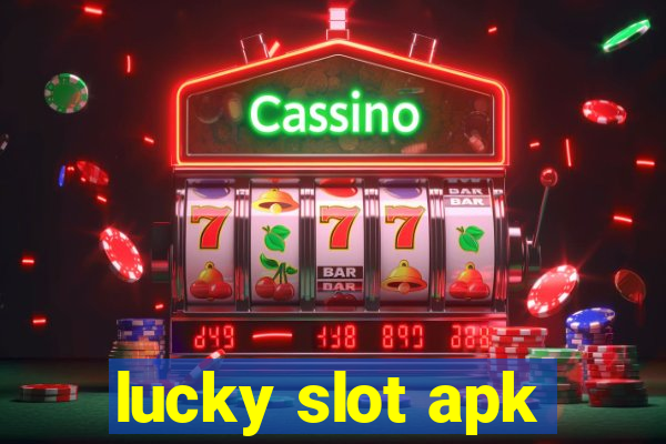 lucky slot apk