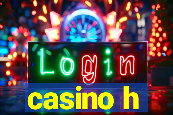 casino h