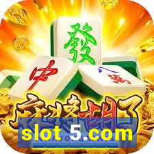 slot 5.com