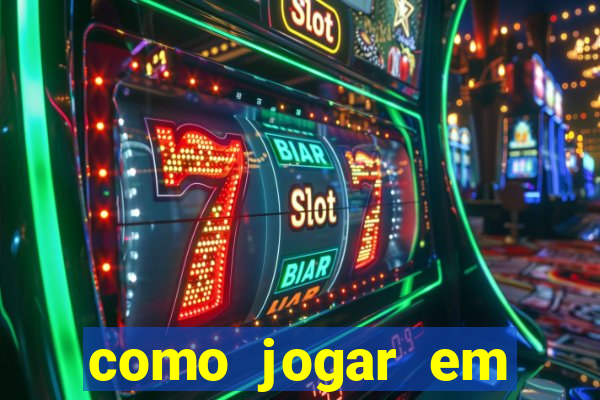 como jogar em cassino online