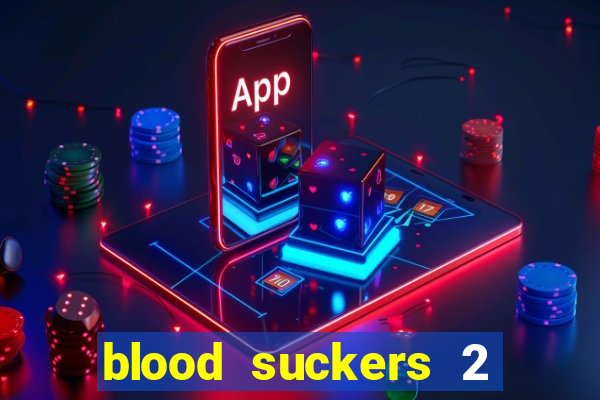 blood suckers 2 slot free play