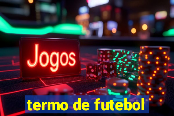 termo de futebol