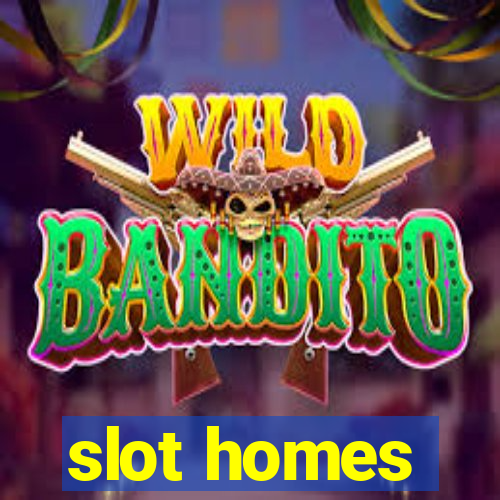 slot homes