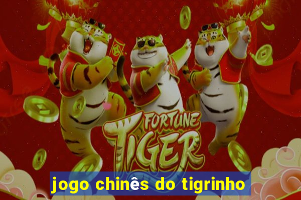 jogo chinês do tigrinho