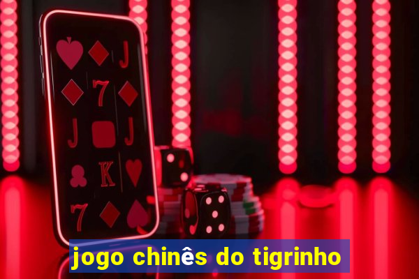 jogo chinês do tigrinho