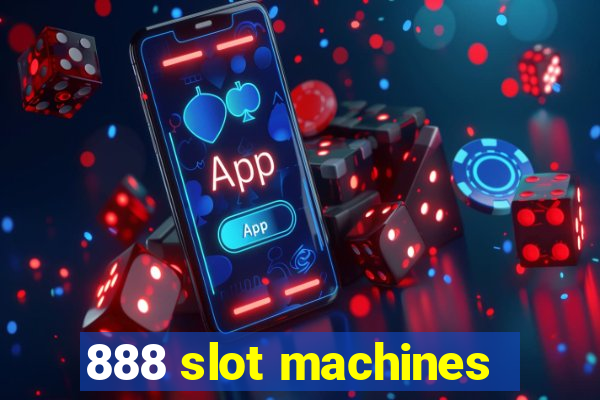 888 slot machines