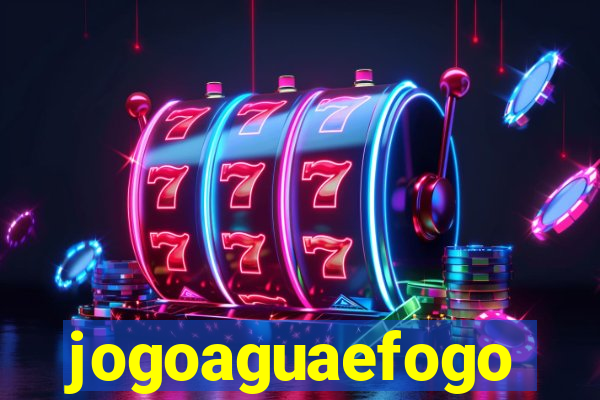 jogoaguaefogo