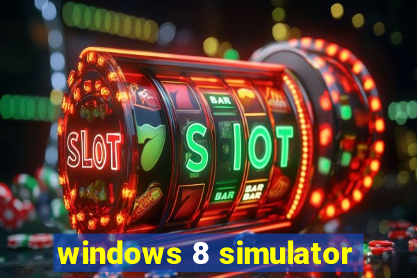 windows 8 simulator