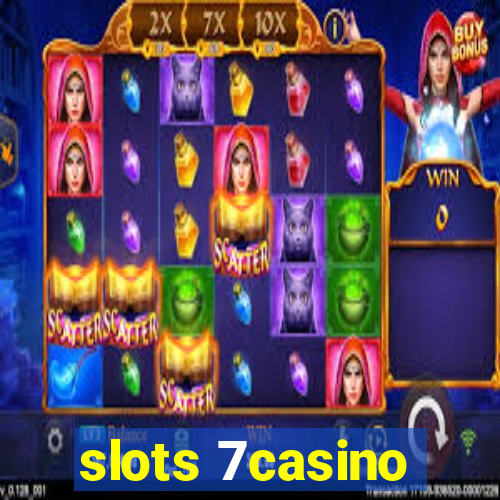 slots 7casino