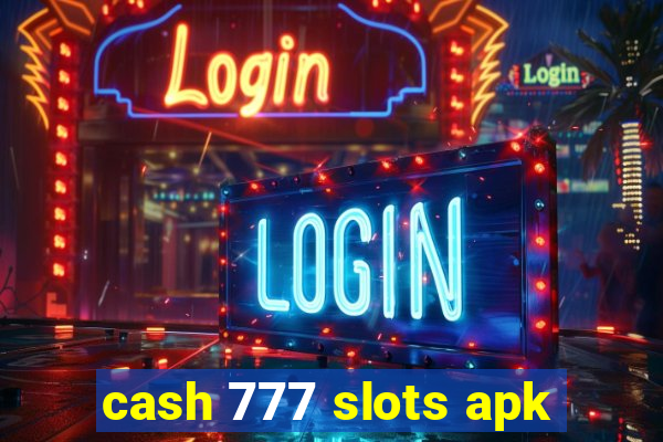 cash 777 slots apk