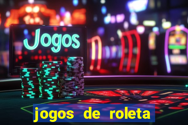 jogos de roleta online grátis