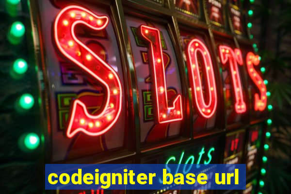 codeigniter base url