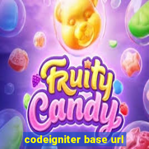 codeigniter base url