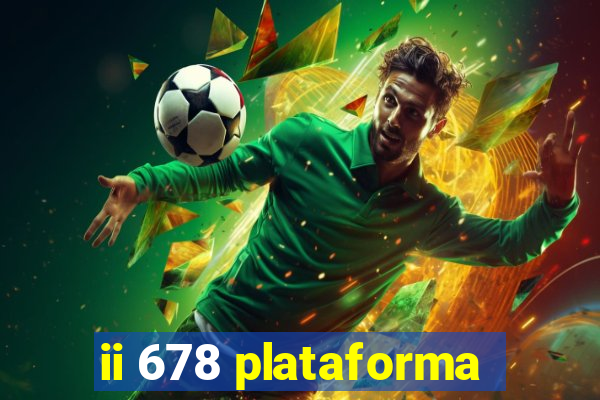 ii 678 plataforma