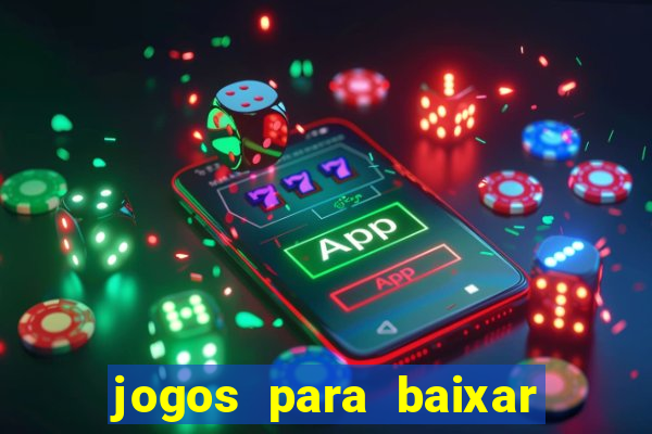 jogos para baixar que ganha dinheiro