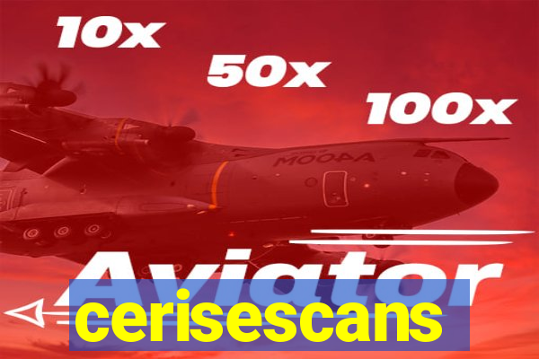 cerisescans