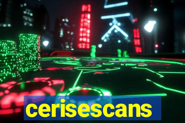 cerisescans