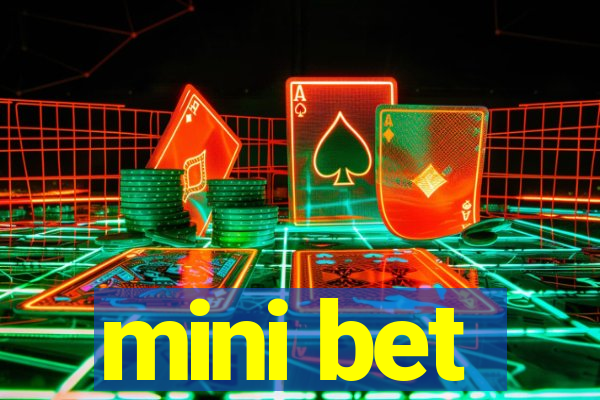 mini bet