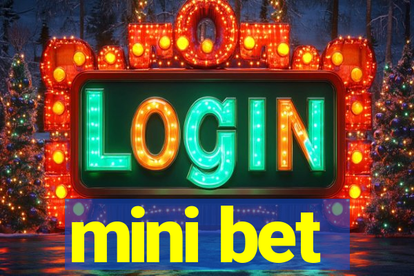 mini bet