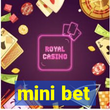 mini bet