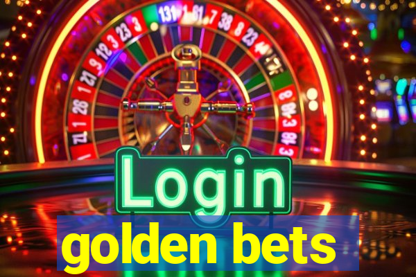 golden bets