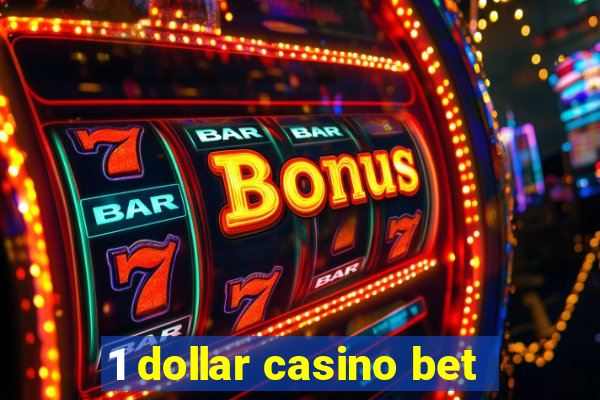 1 dollar casino bet