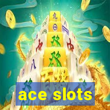 ace slots