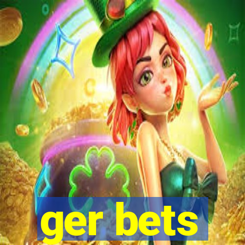 ger bets