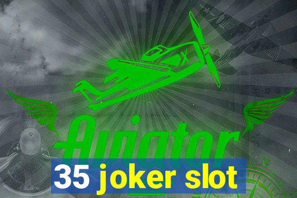 35 joker slot