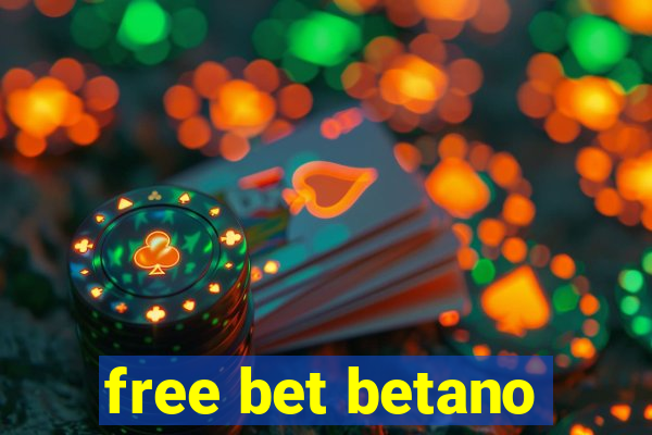 free bet betano