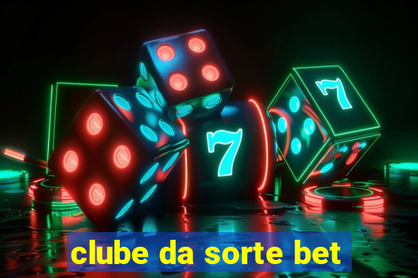 clube da sorte bet