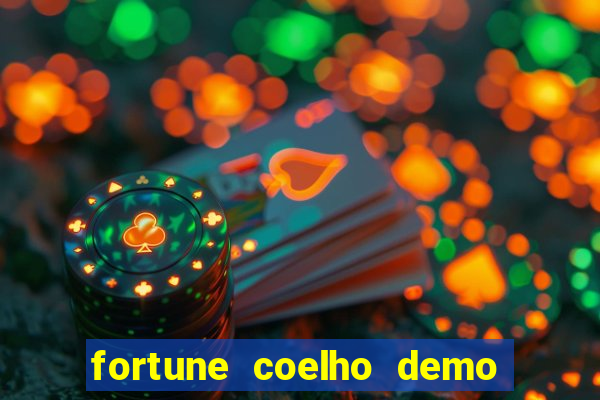 fortune coelho demo grátis dinheiro infinito