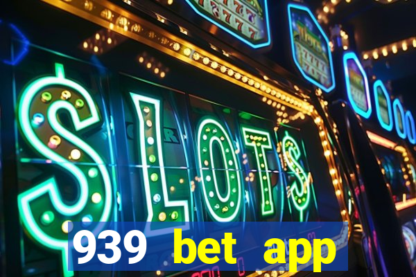 939 bet app download apk