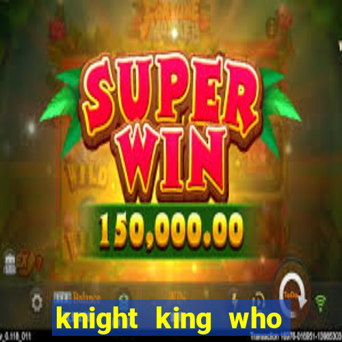 knight king who returned with a god wiki