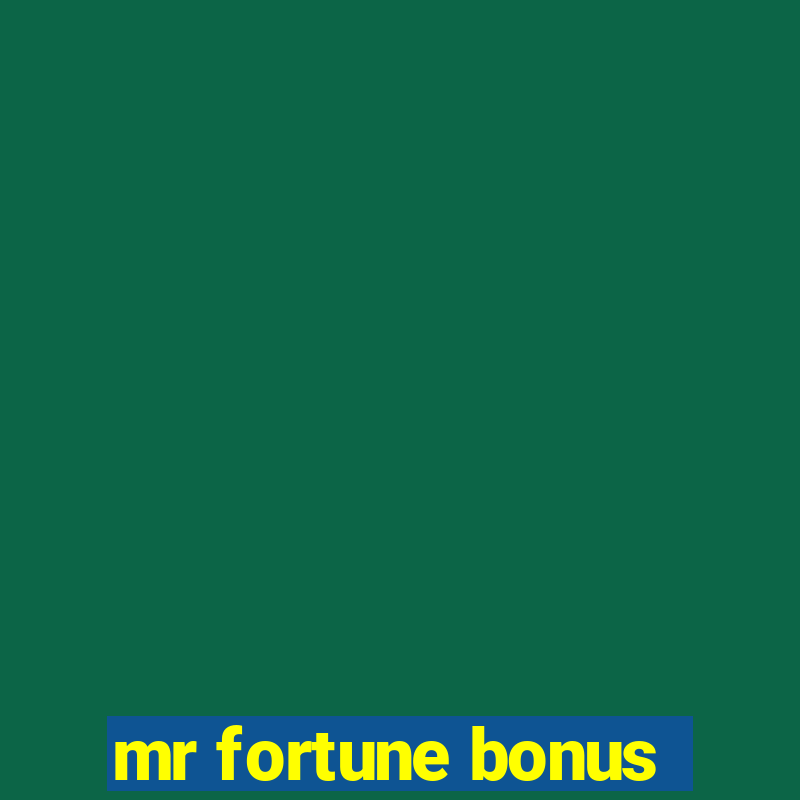 mr fortune bonus