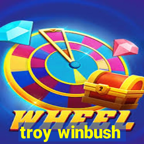 troy winbush