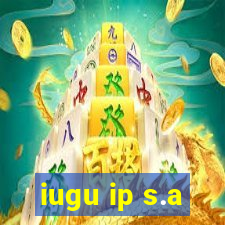 iugu ip s.a