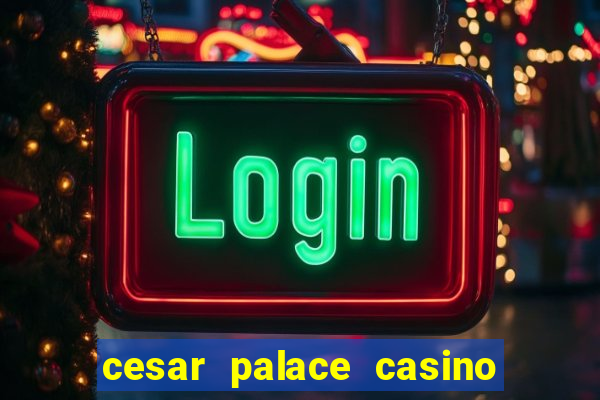 cesar palace casino las vegas